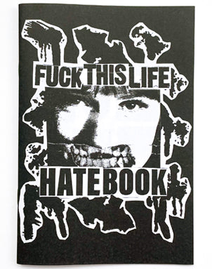 FUCK THIS LIFE × HATE BOOK